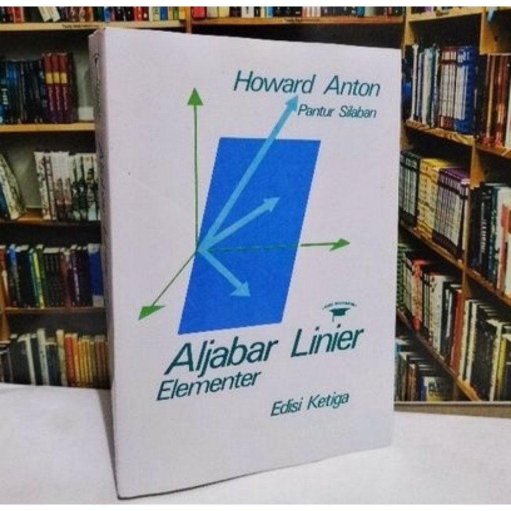 Aljabar Linier Elementer Edisi Ketiga Howard Anton Pantur Silaban