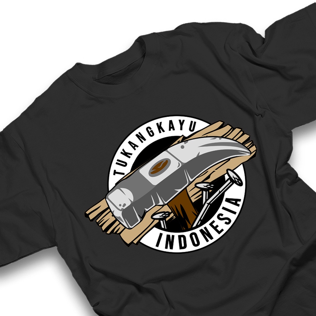 TUKANG KAYU INDONESIA Tshirt kaos cotton combed 30s TUKANG KAYU TUKANG MEUBEL FURNITURE KAYU