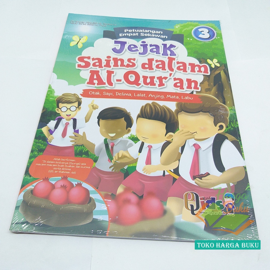 Jejak Sains Dalam Al-Quran Jilid 3 Teknologi Di Dalam Al Qur'an Petualangan Empat Sekawan Tentang Otak Sapi Delima Lalat Anjing Mata Labu Penerbit Perisai Quran Qids