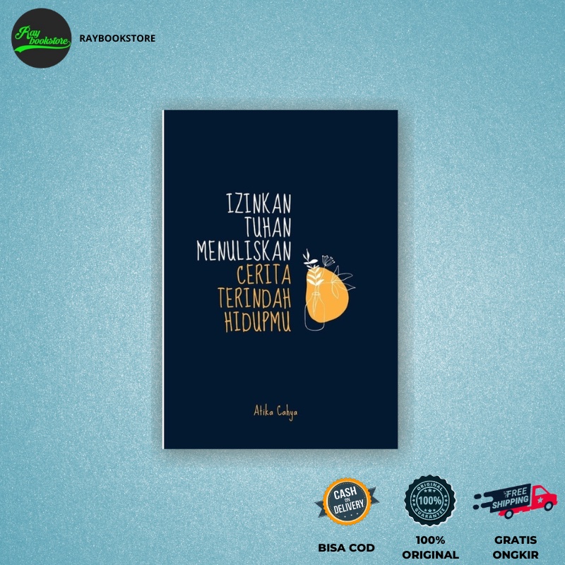 Novel  Izinkan Tuhan Menuliskan Cerita Terindah Hidupmu - Atika Cahya - Qultum Media