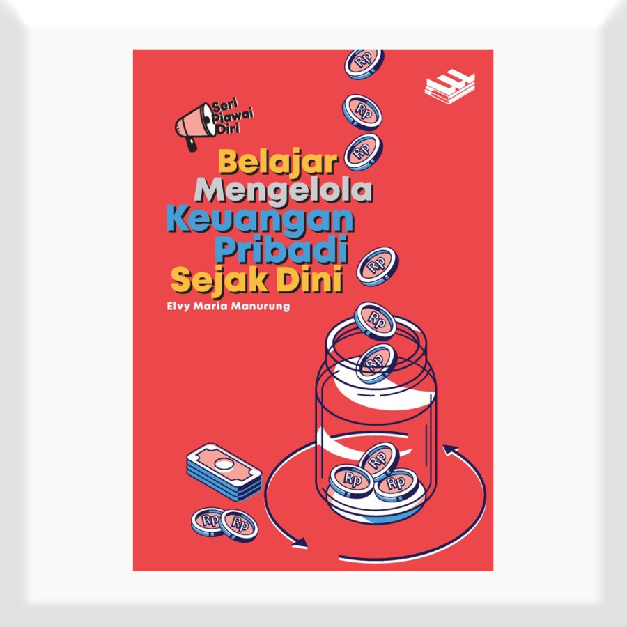 Erlangga - BELAJAR MENGELOLA KEUANGAN PRIBADI SEJAK DINI