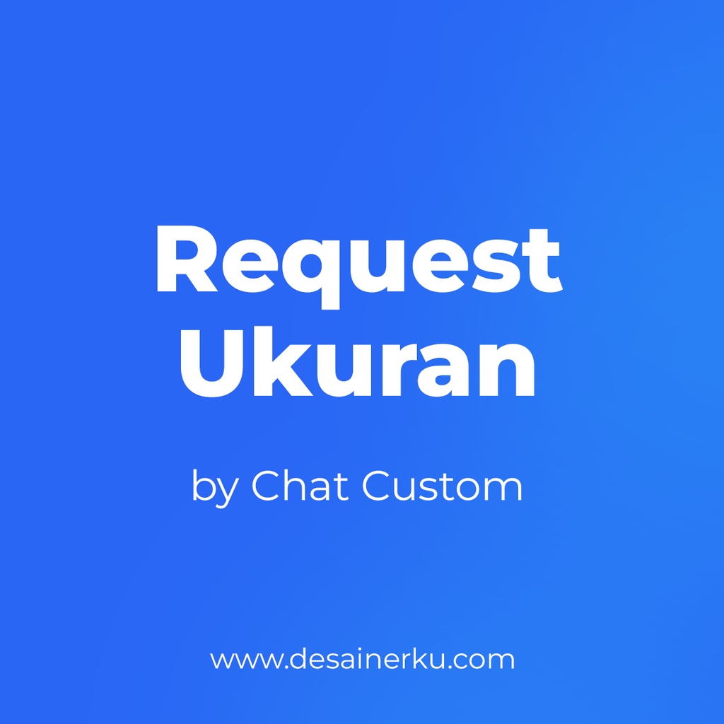 

REQUEST BAHAN & REQUEST UKURAN