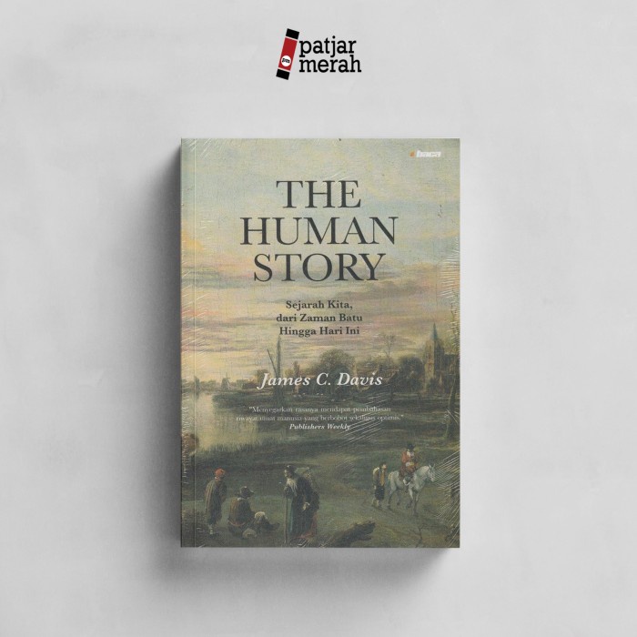 

The Human Story: Sejarah kita dari Zaman Batu Hingga Hari Ini-James C