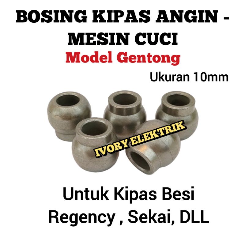 BOSING KIPAS ANGIN BESI REGENCY / BOSHING BEARING KIPAS ANGIN MESIN CUCI MODEL GENTONG UKURAN 10MM