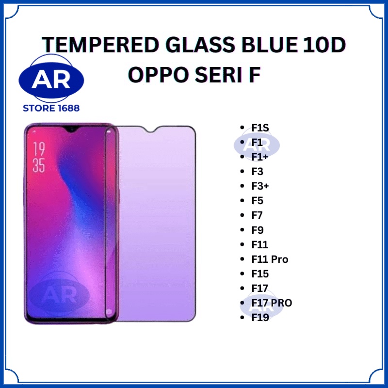 AR-TEMPERED GLASS 10D BLUE ANTIGORES KACA KOMPATIBEL OPPO F1S/F1/F1+/F3/F3+/F5/F7/F9/F11/F11 PRO/F15/F17/F17 PRO/F19