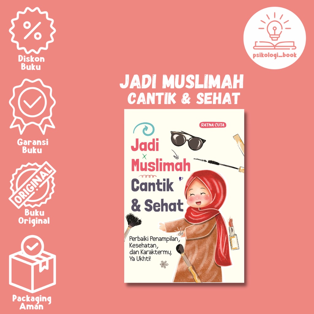 BUKU JADI MUSLIMAH CANTIK & SEHAT: Perbaiki Penampilan, Kesehatan, dan Karaktermu. ya ukthi