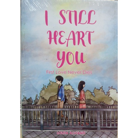 Novel Original. I Still heart you first love never dies - Lolita Alvianti