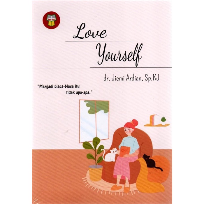 

Buku Love Yourself - dr. Jiemi Ardian, Sp. KJ