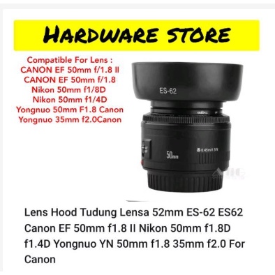 Lens Hood Tudung Lensa Camera ES-62 52mm Canon EF 50mm f1.8 II Nikon 50mm f1.8D f1.4D Yongnuo YN 50m