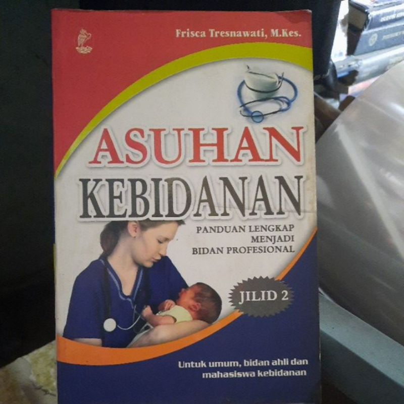 Jual Asuhan Kebidanan Panduan Lengkap Menjadi Bidan Profesional Edisi 2 ...