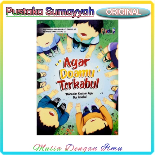 ANAK-ANAK YANG DIRINDUKAN SURGA dan Agar Doamu Terkabul Waktu dan Keadaan Agar Doa Terkabul