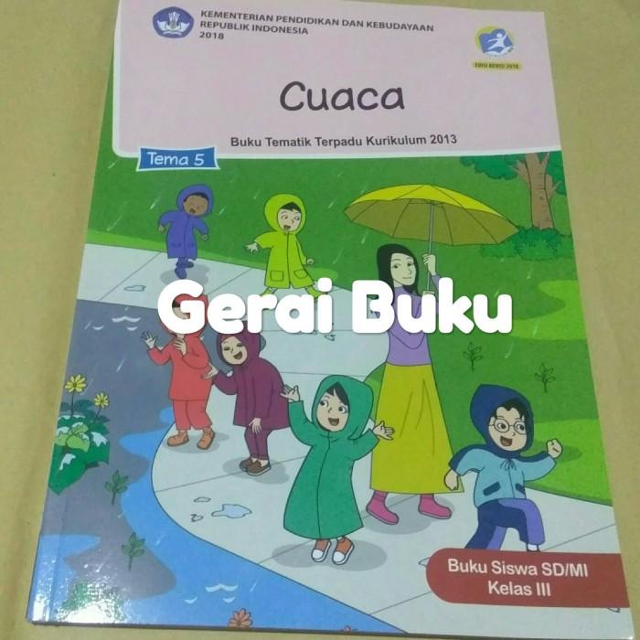

Terbaru !!! Tematik Kelas 3 SD Tema 5 " Cuaca " Revisi 2018 Best Seller