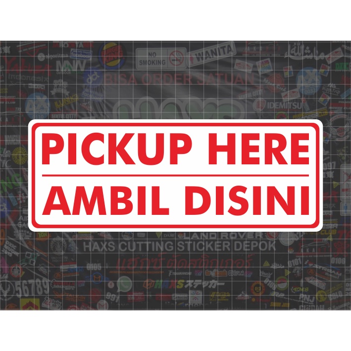 Cutting Sticker Pickup Here Ambil Disini 21 cm x 8 cm