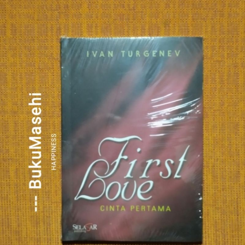 CINTA PERTAMA (First Love)-- Ivan Turgenev