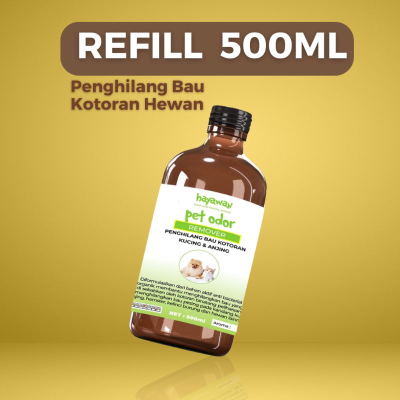 Refill 500ml  penghilang bau kotoran hewan pesing kandang kucing anjing by hayawan