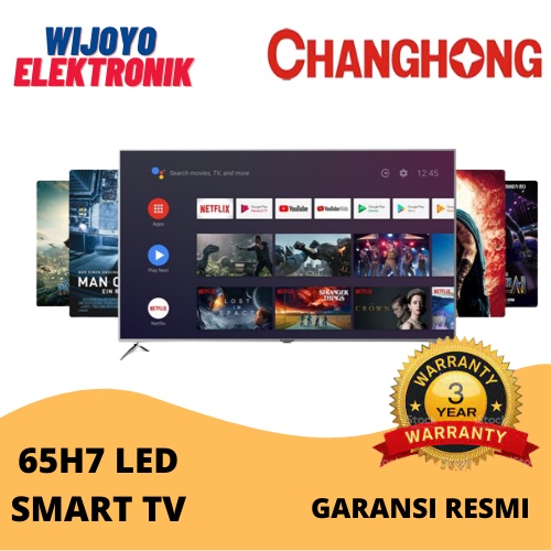Changhong 65 Inch 65H7 4K UHD Android 9.0 Smart TV LED TV