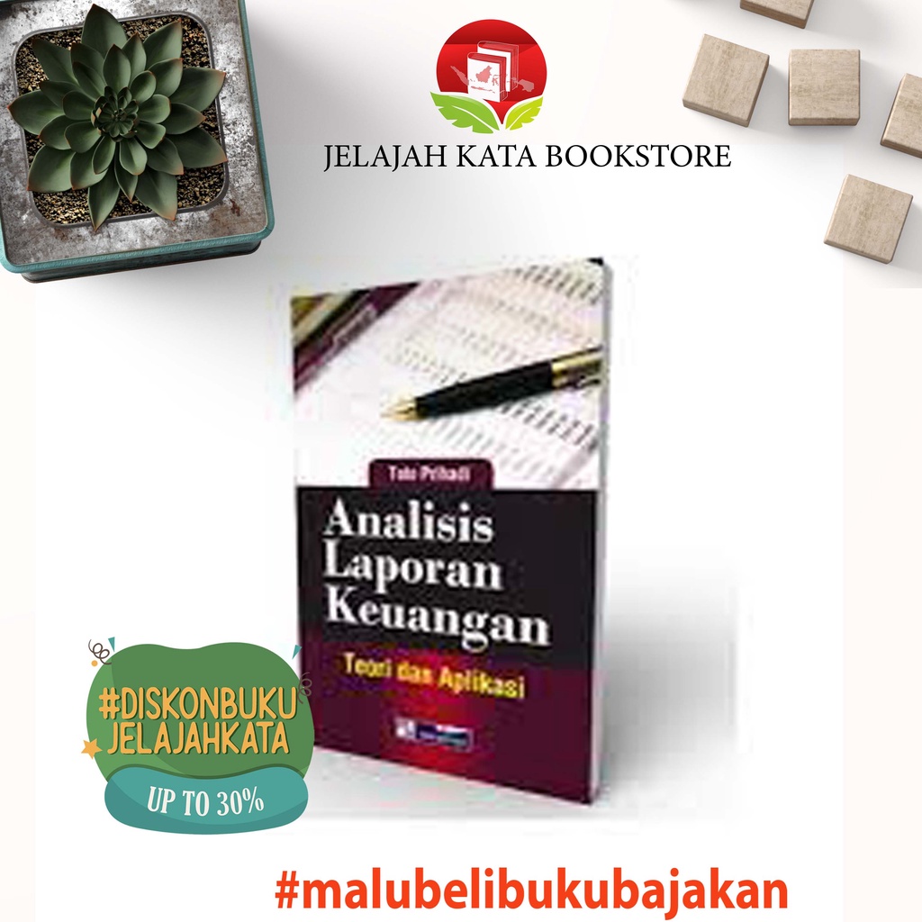 Buku ANALISIS LAPORAN KEUANGAN -TEORI DAN APLIKASI - TOTO PRIHADI - PPM MANAJEMEN - ORIGINAL