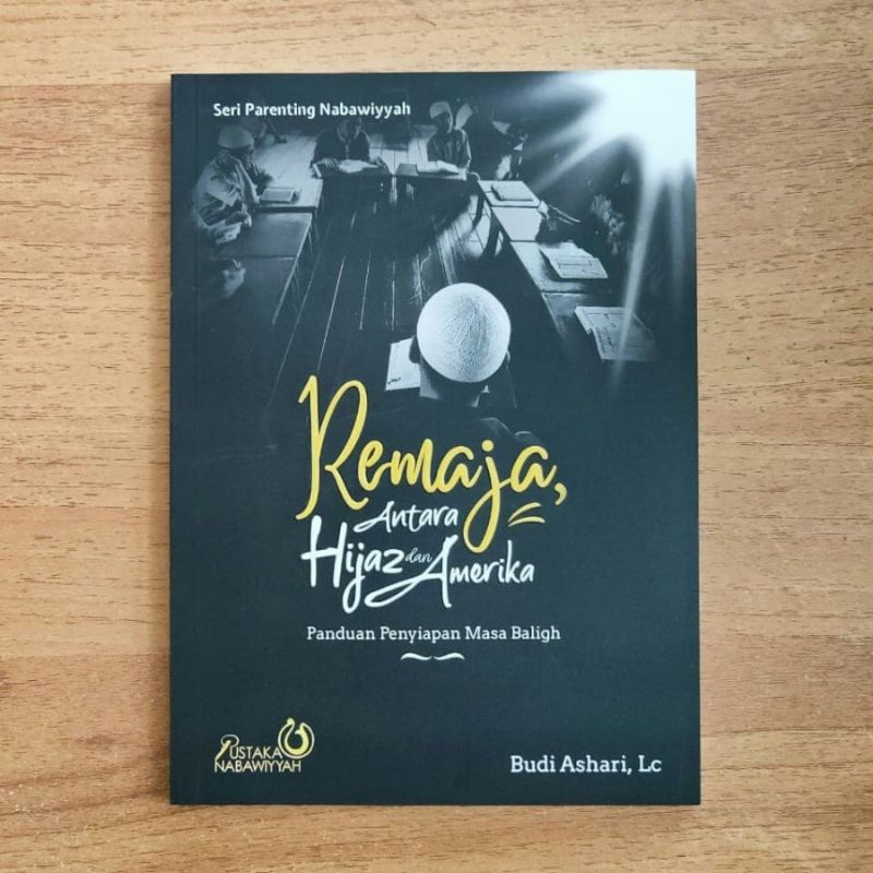 Remaja antara Hijaz dan Amerika | Parenting Nabawiyah