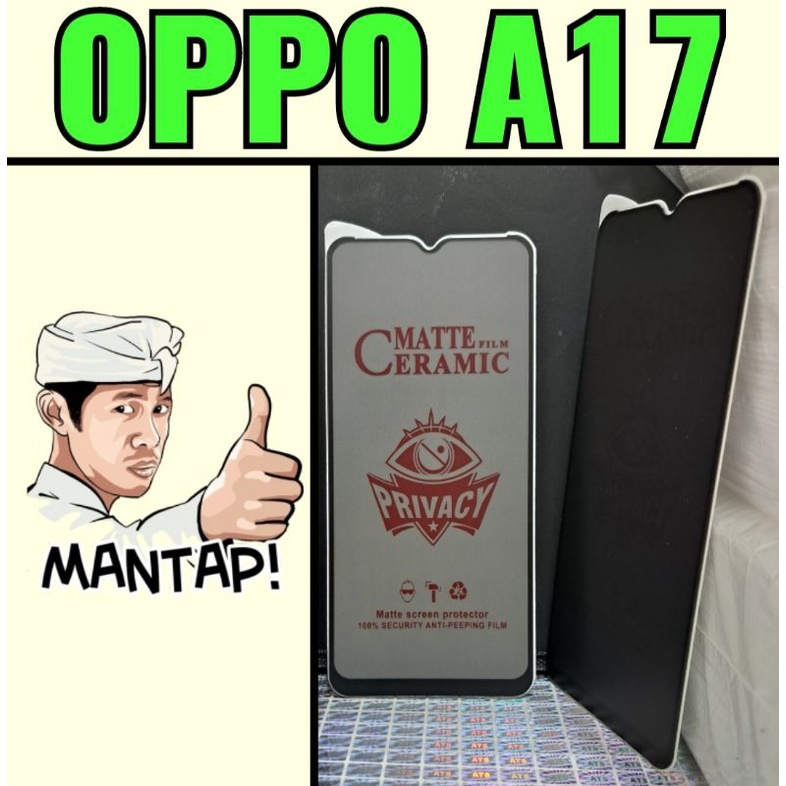 Tempered Glass Spy Ceramic Matte Oppo A17