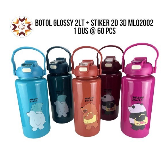 BOTOL GLOSSY 2 LT + STIKER MLQ2002 BOTTLE  BOTOL MINUM LUCU