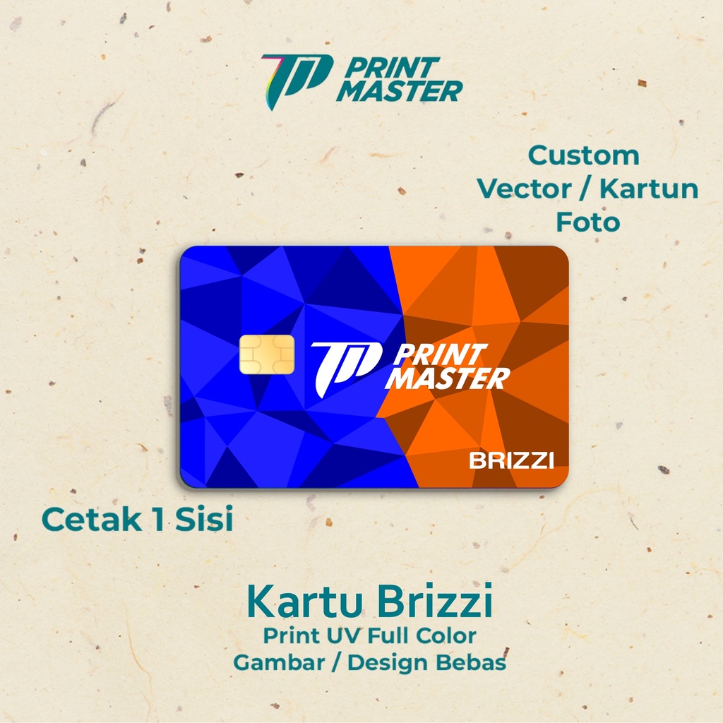 Custom Cetak UV Brizzi / BRI 1 Sisi