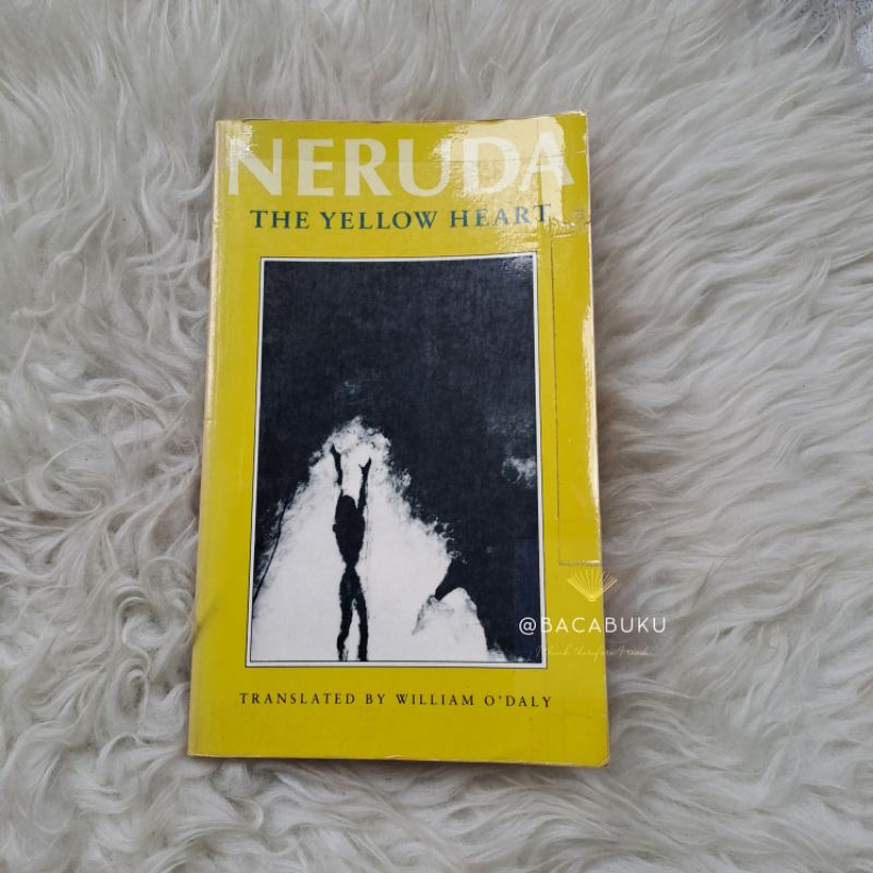 Pablo Neruda - The Yellow Heart