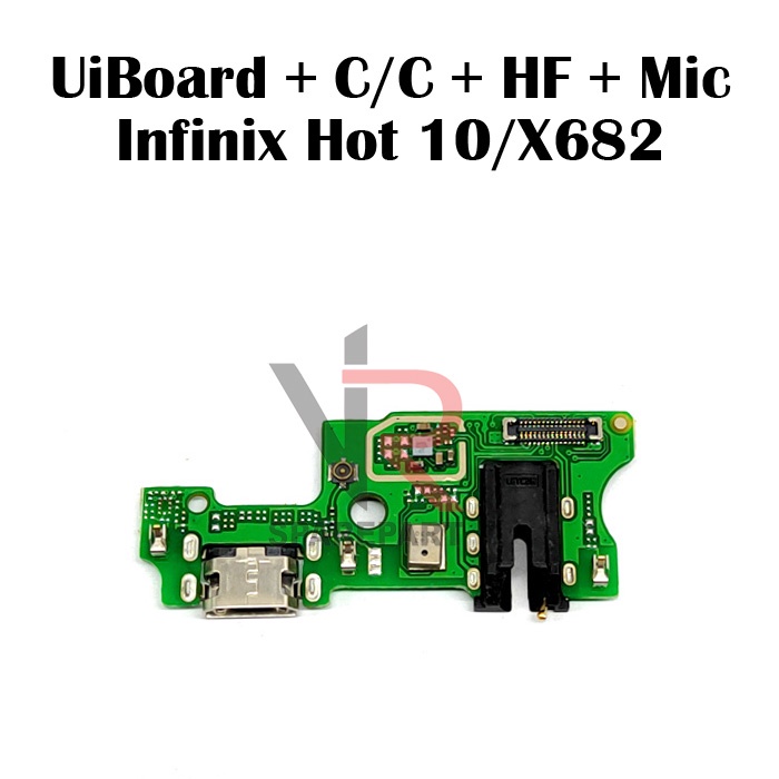 FLEXIBLE PAPAN CAS INFINIX HOT 10 / X682 PAPAN KONEKTOR CAS / CHARGER + HF + MIC