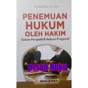 

Buku Penemuan Oleh Hakim Dalam Perspektif Hukum Praogresif