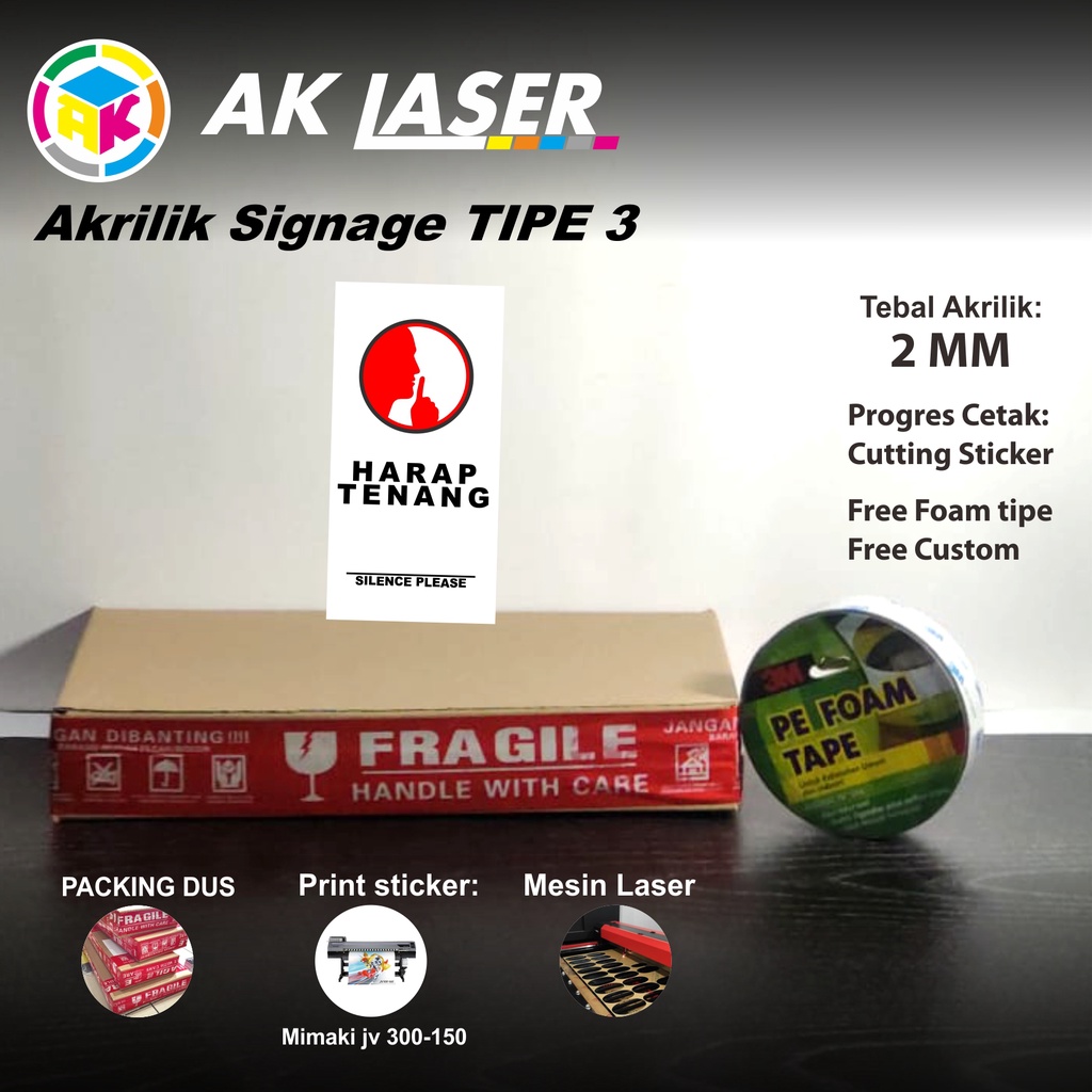 

AKRILIK SIGNAGE HARAP TENANG TIPE 3