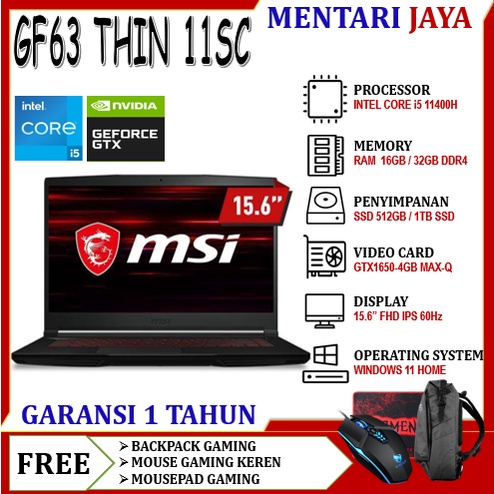 LAPTOP GAMING MSI GF63 THIN 11SC CORE i5 11400H GEN 11 GTX1650 RAM 32GB 1TB SSD WIN11