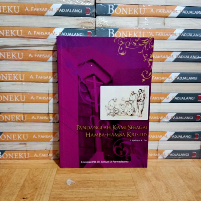 

BUKU ORIGINAL - PANDANGLAH KAMI SEBAGAI HAMBA HAMBA KRISTUS