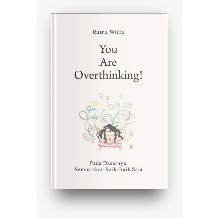 

Buku You Are Overthinking! Pada Dasarnya, Semua Akan Baik-Baik Saja