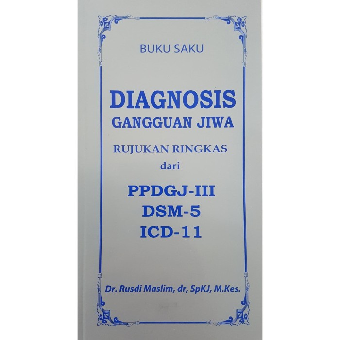 

[ORIGINAL] Buku Saku Diagnosis Gangguan Jiwa PPDGJ III DSM 5 - Rusdi M