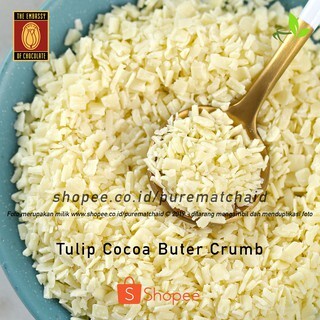 Tulip Cocoa Butter Crumb 500gr Lemak Cacao Murni Butter Mentega Coklat