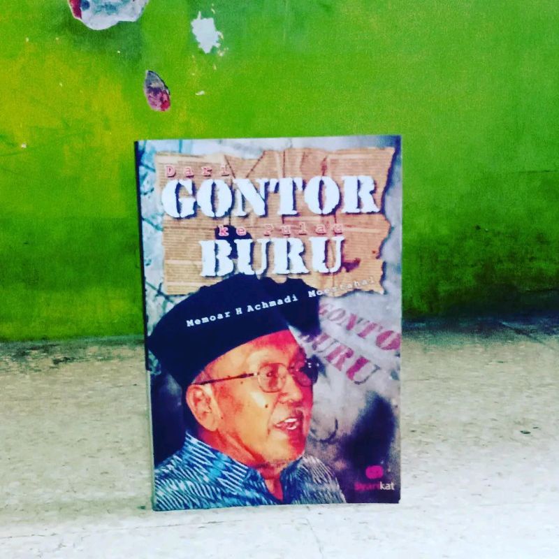 Dari Gontor ke Pulau Buru: Memoar H. Achmadi Moestahal by Achmadi Moestahal