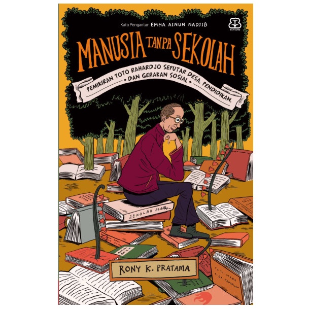 

BUKU MANUSIA TANPA SEKOLAH - RONY K PRATAMA BENTANG PUSTAKA