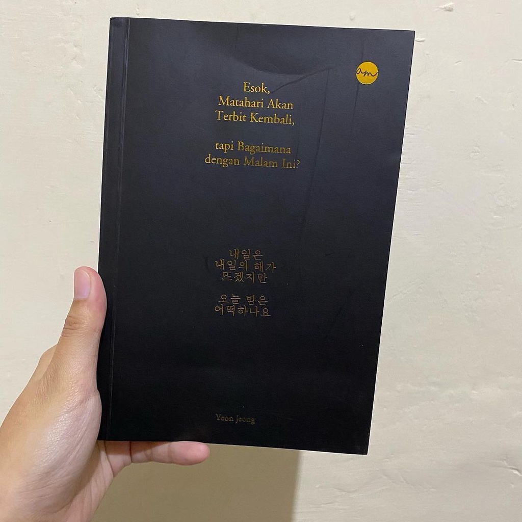 [PRELOVED] Esok, matahari akan terbit kembali, tapi bagaimana dengan malam ini?