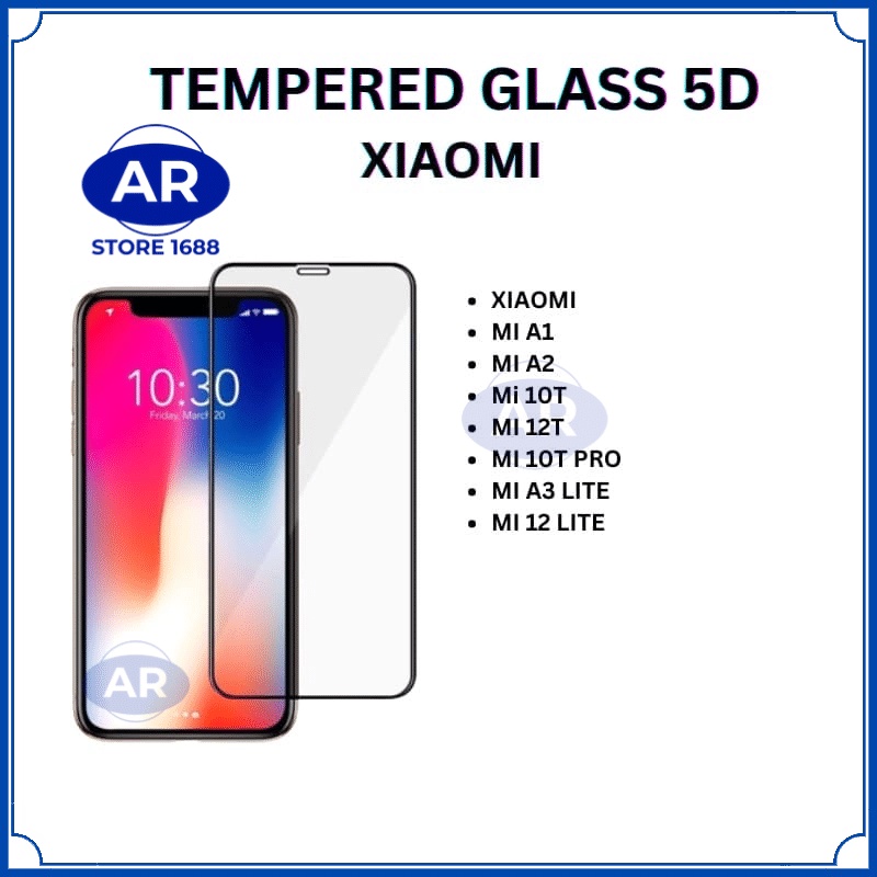 AR-TEMPERED GLASS 5D  ANTIGORES KACA KOMPATIBEL XIAOMI MI A1/MI A2/ MI 10T/MI12T/MI 10T/MI A3 LITE/MI 12 LITE