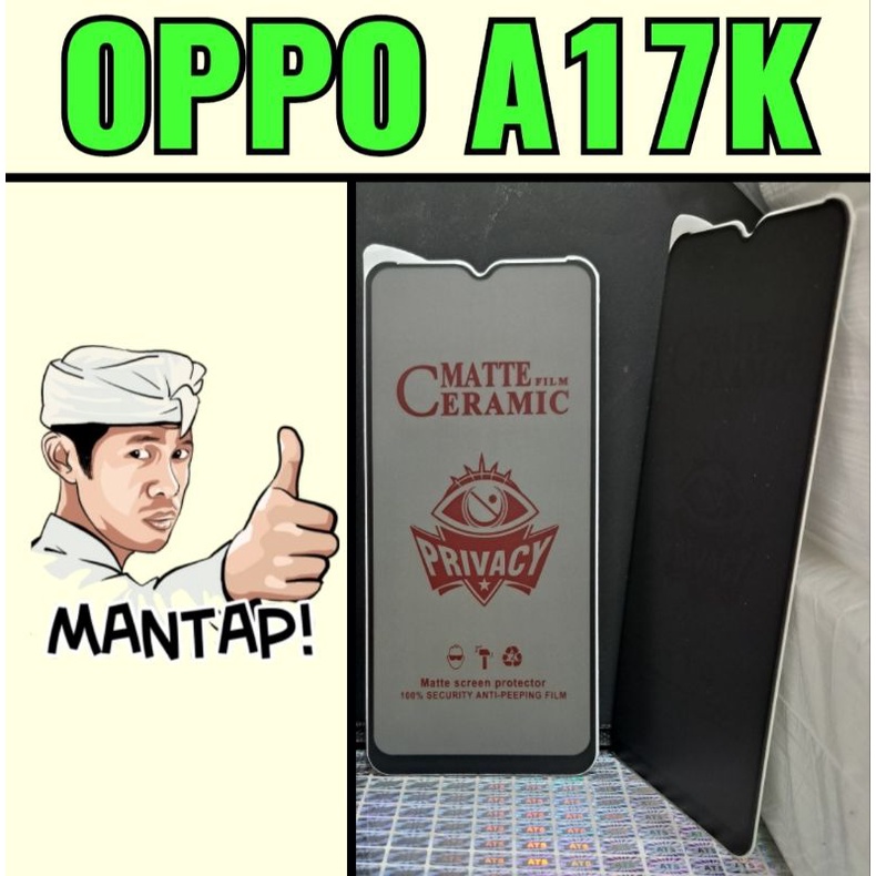 Tempered Glass Spy Ceramic Matte Oppo A17K