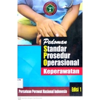 BUKU SPO PPNI PEDOMAN STANDAR PROSEDUR OPERASIONAL KEPERAWATAN EDISI 1