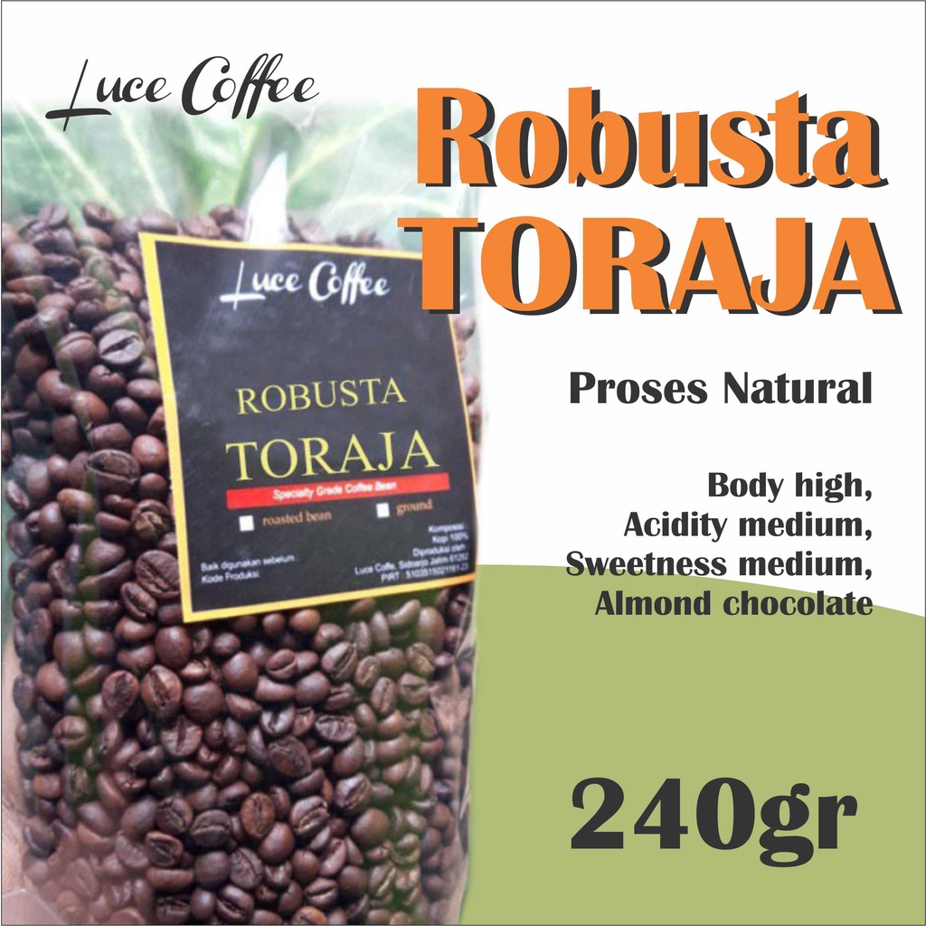 

Luce Coffee, Kopi ROBUSTA Toraja 240gr - Roastedbean atau bubuk