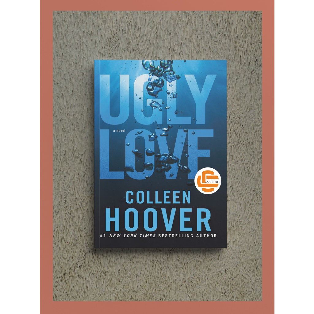 Ugly Love A Novel by Colleen Hoover