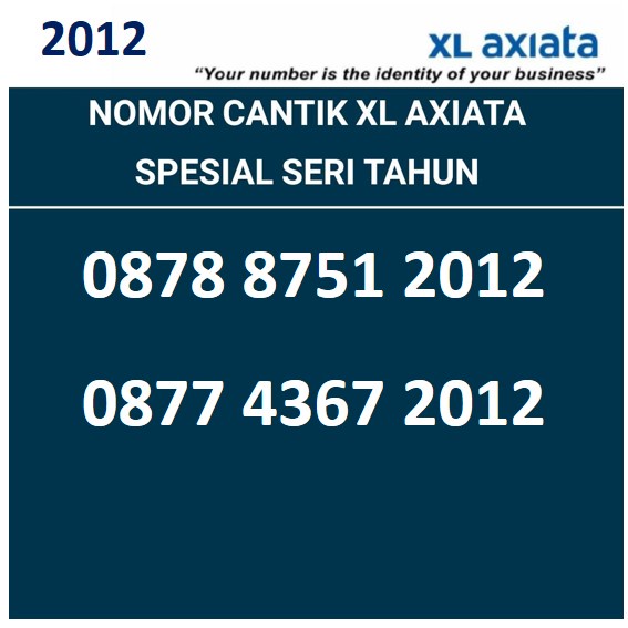nomer cantik seri tahun xl axiata 4G kartu perdana tahun lahir 2012