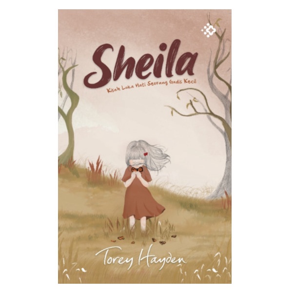 

BUKU NOVEL : SHEILA - TOREY HAYDEN NOVEL PSIKOLOGI