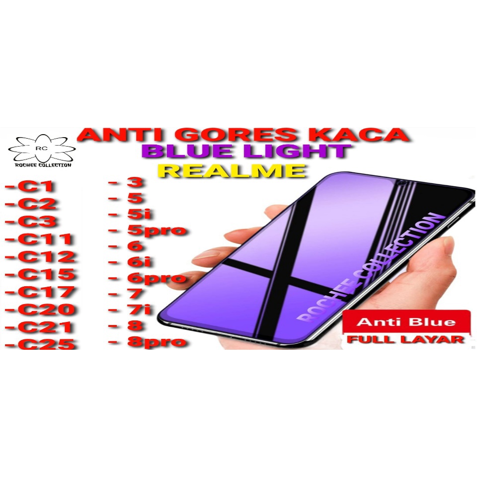 ANTI GORES KACA BLUE LIGHT REALME C1/C2/C3/C11/C12/C15/C17/C20/C21/C25/ REALME 3/ REALME 5/ REALME 5i/ REALME 5Pro/ REALME 6 / REALME 6i/ REALME 6PRO/ REALME 7/ REALME 7i REALME 8 / ANTI GORES KACA BLUE LIGHT /  ANTI GORES KACA FULL LAYAR TEMPER GLASS