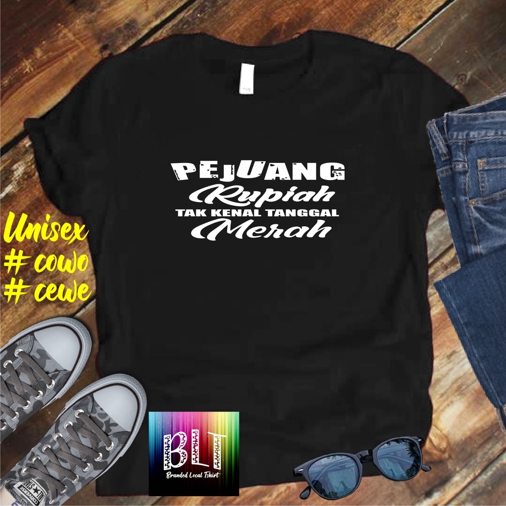 Cod Diskon Promo Gratis Ongkir/Kaos PEJUANG RUPIAH TANGGAL MERAH/Kaos Terlaris Kualitas Terjamin Kaos Pria Distro /Kaos Murah Kaos katun/Pakaian Pria  Pakaian Wanita Kaos Viral/Best Seller