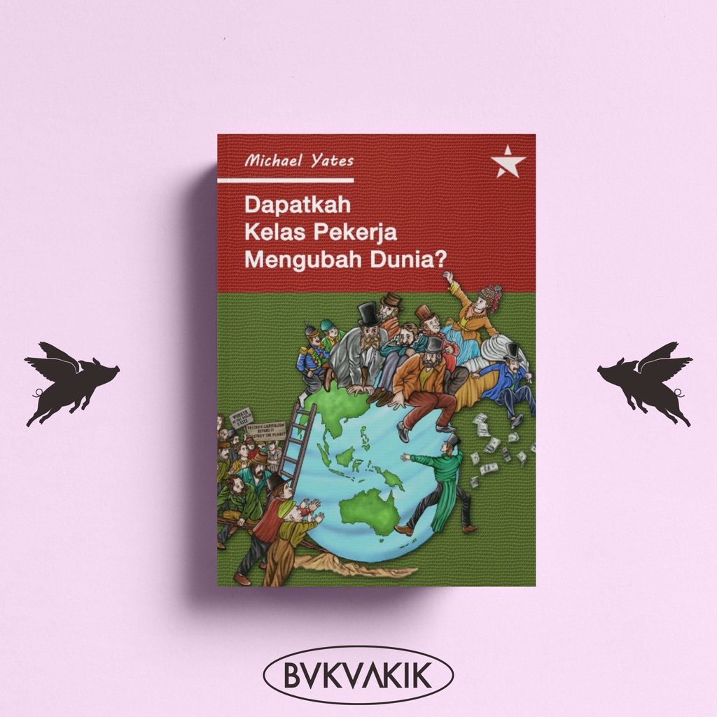 Dapatkah Kelas Pekerja Mengubah Dunia? – Michael Yates