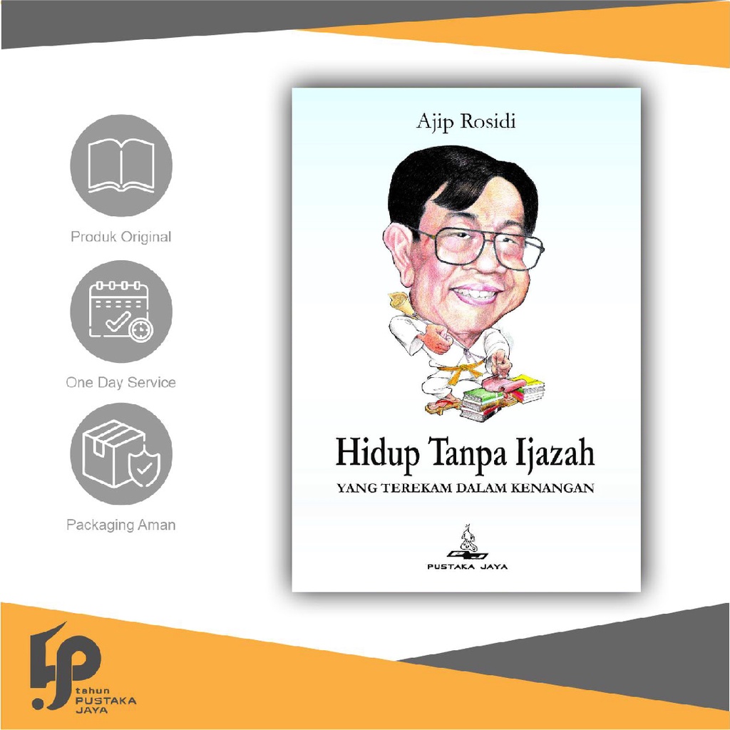 Otobiografi - Hidup Tanpa Ijazah - Ajip Rosidi