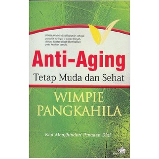 BUKU ANTI AGING TETAP MUDA DAN SEHAT - WIMPIE PANGKAHILA