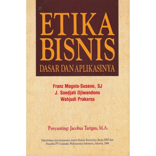 Jual Buku Etika Bisnis Dasar Dan Aplikasinya Penulis Franz Magnis Suseno Sj J Soedjati